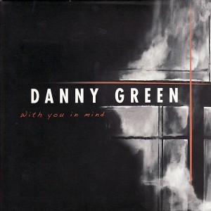 Danny Green - With You In Mind